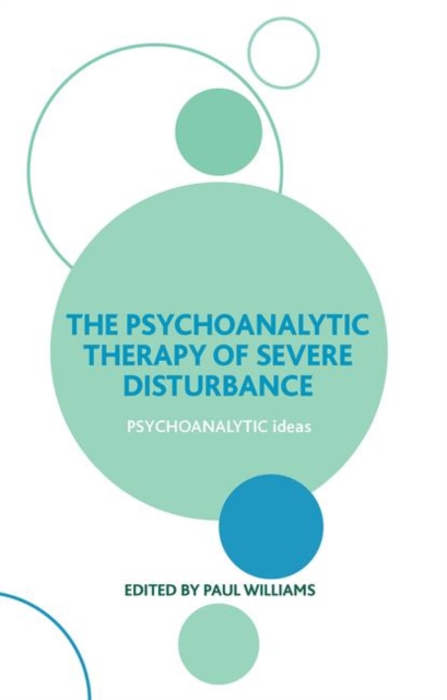 The Psychoanalytic Therapy of Severe Disturbance, Hardback Book