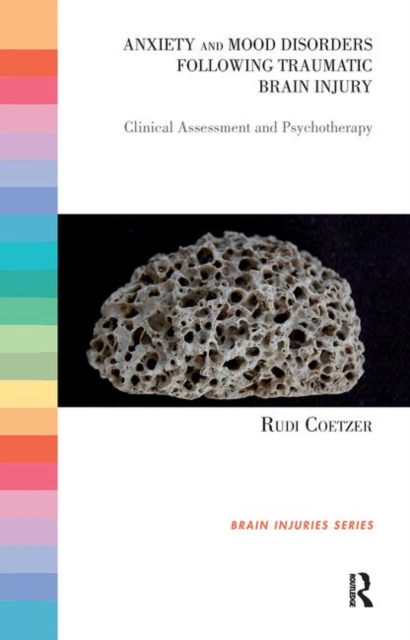 Anxiety and Mood Disorders Following Traumatic Brain Injury : Clinical Assessment and Psychotherapy, Hardback Book
