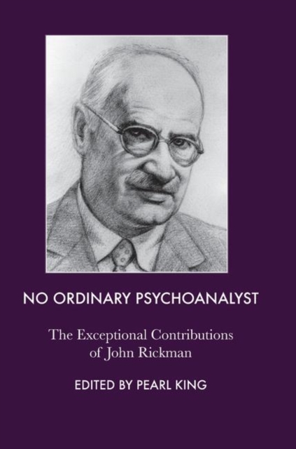 No Ordinary Psychoanalyst : The Exceptional Contributions of John Rickman, Hardback Book