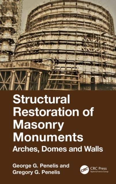 Structural Restoration of Masonry Monuments : Arches, Domes and Walls, Hardback Book