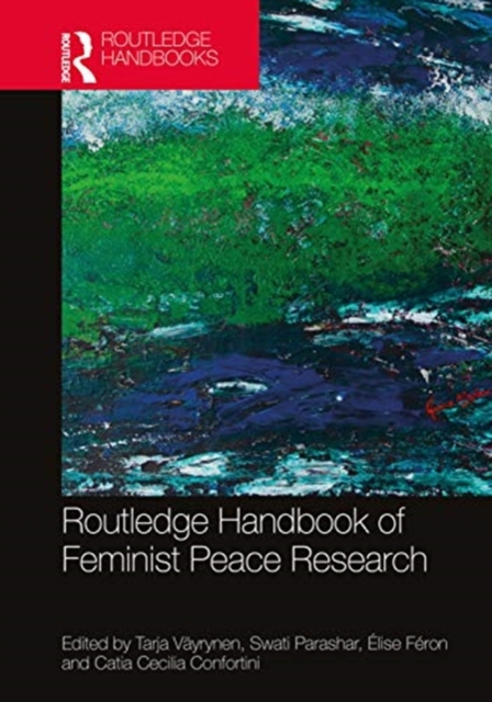 Routledge Handbook of Feminist Peace Research, Hardback Book
