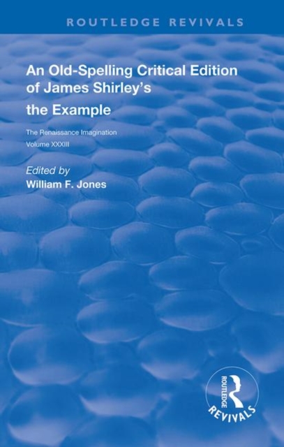 An Old-Spelling Critical Edition of James Shirley's The Example, Hardback Book