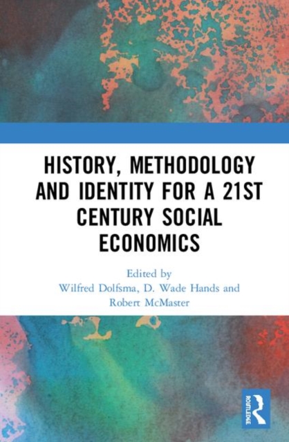 History, Methodology and Identity for a 21st Century Social Economics, Hardback Book