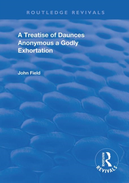 A Treatise of Daunces and A Godly Exhortation, Hardback Book