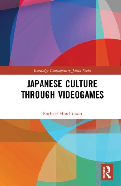 Japanese Culture Through Videogames, Hardback Book