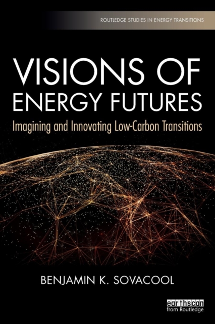 Visions of Energy Futures : Imagining and Innovating Low-Carbon Transitions, Paperback / softback Book