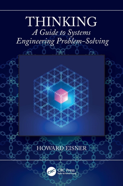 Thinking : A Guide to Systems Engineering Problem-Solving, Paperback / softback Book