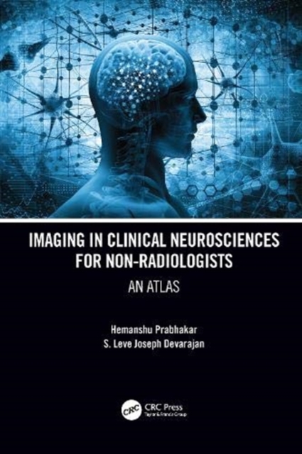 Imaging in Clinical Neurosciences for Non-radiologists : An Atlas, Hardback Book