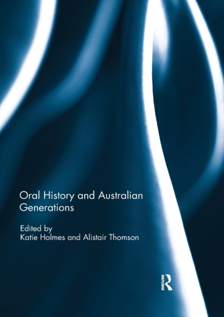 Oral History and Australian Generations, Paperback / softback Book