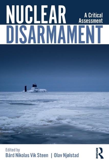 Nuclear Disarmament : A Critical Assessment, Paperback / softback Book