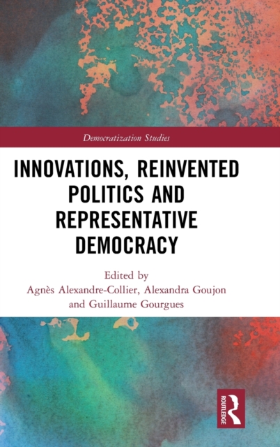 Innovations, Reinvented Politics and Representative Democracy, Hardback Book