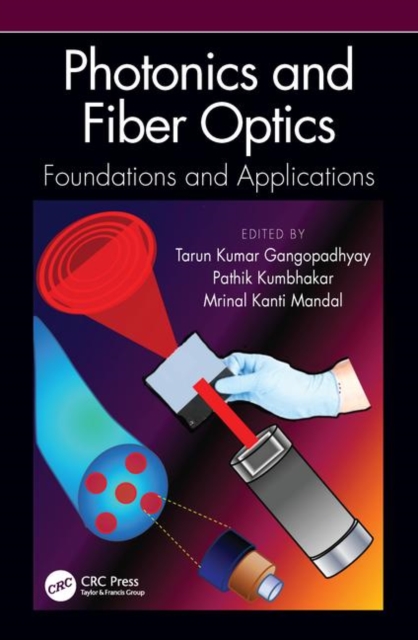 Photonics and Fiber Optics : Foundations and Applications, Hardback Book