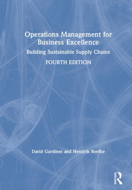 Operations Management for Business Excellence : Building Sustainable Supply Chains, Hardback Book