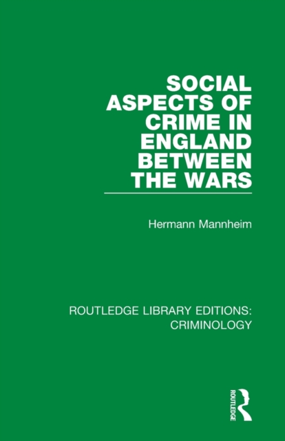 Social Aspects of Crime in England between the Wars, Paperback / softback Book