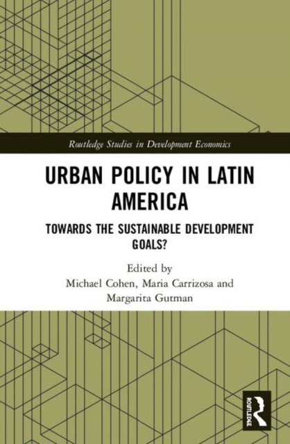 Urban Policy in Latin America : Towards the Sustainable Development Goals?, Hardback Book