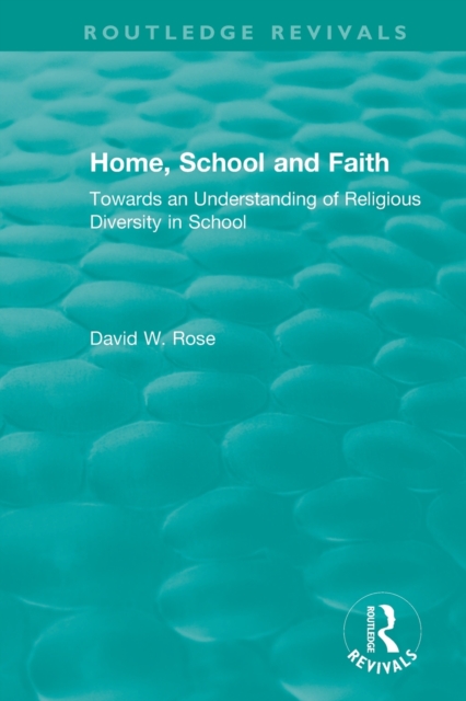 Home, School and Faith : Towards an Understanding of Religious Diversity in School, Paperback / softback Book
