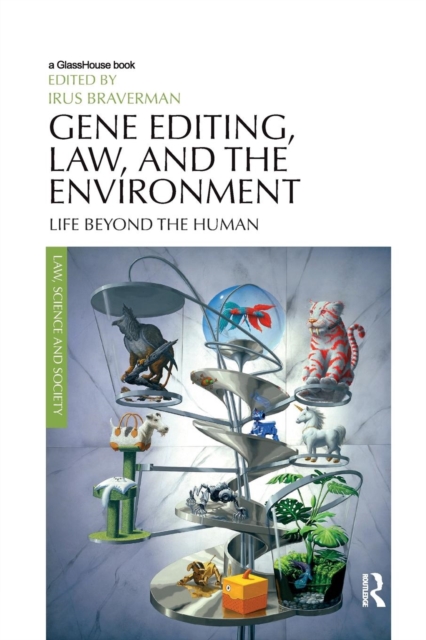 Gene Editing, Law, and the Environment : Life Beyond the Human, Paperback / softback Book