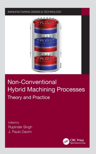 Non-Conventional Hybrid Machining Processes : Theory and Practice, Hardback Book