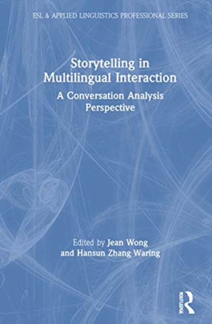 Storytelling in Multilingual Interaction : A Conversation Analysis Perspective, Hardback Book