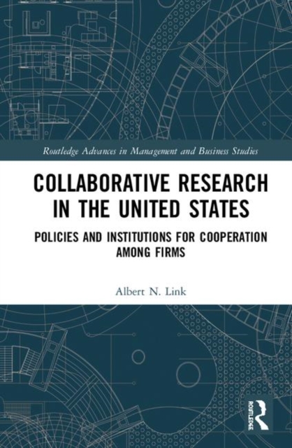 Collaborative Research in the United States : Policies and Institutions for Cooperation among Firms, Hardback Book