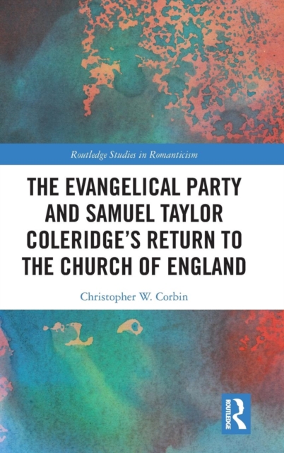 The Evangelical Party and Samuel Taylor Coleridge's Return to the Church of England, Hardback Book