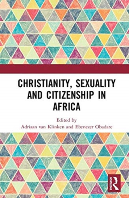 Christianity, Sexuality and Citizenship in Africa, Hardback Book