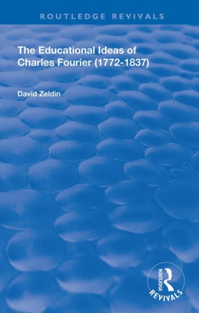 The Educational Ideas of Charles Fourier : 1772-1837, Hardback Book