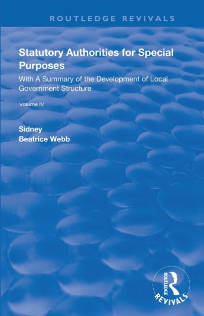 Statutory Authorities for Special Purposes : With a Summary of the Development of Local Government Structure, Paperback / softback Book