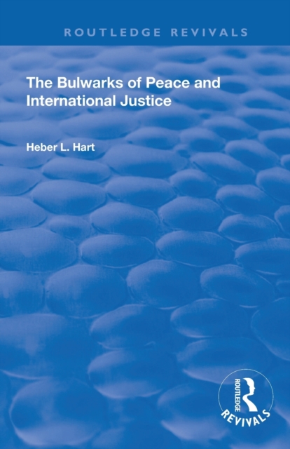 The Bulwarks of Peace and International Justice, Paperback / softback Book
