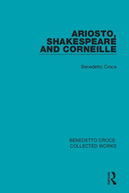Ariosto, Shakespeare and Corneille, Hardback Book