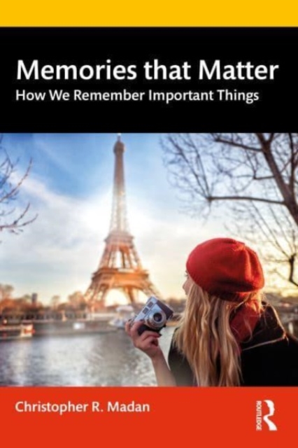 Memories That Matter : How We Remember Important Things, Paperback / softback Book