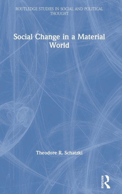 Social Change in a Material World, Hardback Book