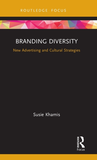 Branding Diversity : New Advertising and Cultural Strategies, Hardback Book