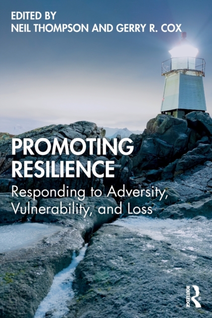 Promoting Resilience : Responding to Adversity, Vulnerability, and Loss, Paperback / softback Book