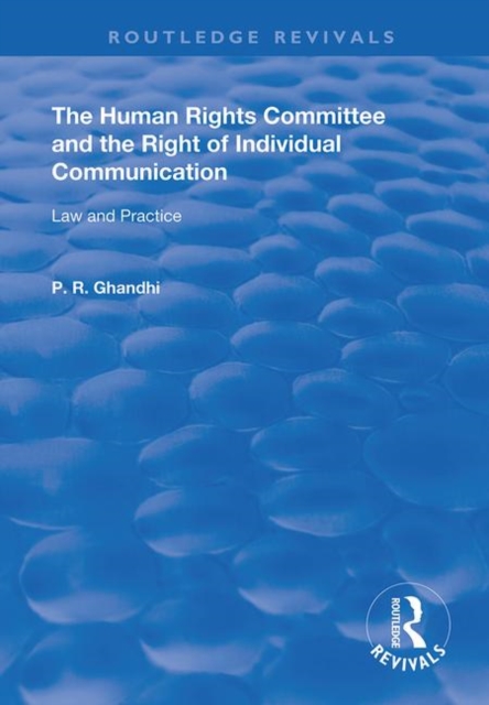 The Human Rights Committee and the Right of Individual Communication : Law and Practice, Hardback Book