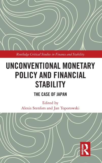 Unconventional Monetary Policy and Financial Stability : The Case of Japan, Hardback Book