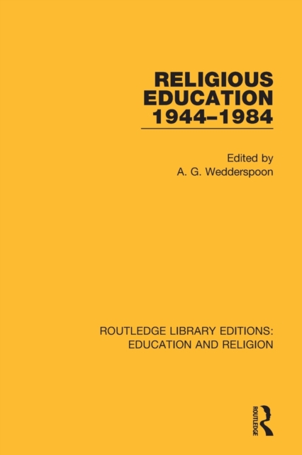 Religious Education 1944-1984, Paperback / softback Book