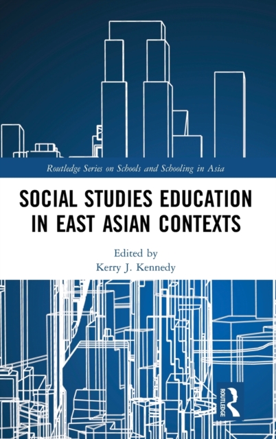 Social Studies Education in East Asian Contexts, Hardback Book