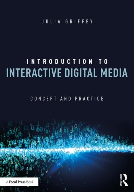 Introduction to Interactive Digital Media : Concept and Practice, Paperback / softback Book