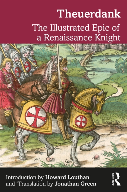 Theuerdank : The Illustrated Epic of a Renaissance Knight, Paperback / softback Book