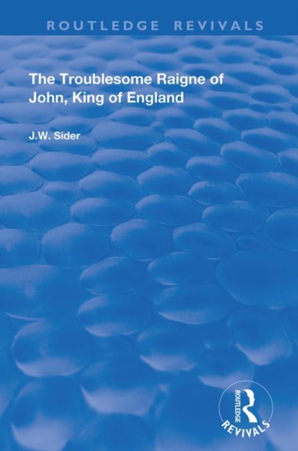The Troublesome Raigne of John, King of England, Hardback Book