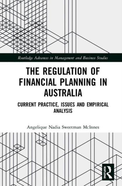 The Regulation of Financial Planning in Australia : Current Practice, Issues and Empirical Analysis, Hardback Book