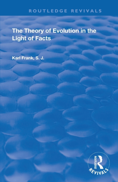 The Theory of Evolution in the Light of Facts, Paperback / softback Book