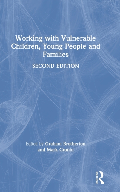 Working with Vulnerable Children, Young People and Families, Hardback Book