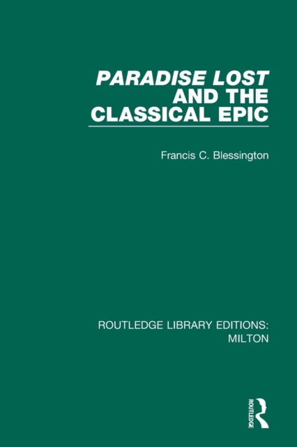Paradise Lost and the Classical Epic, Paperback / softback Book