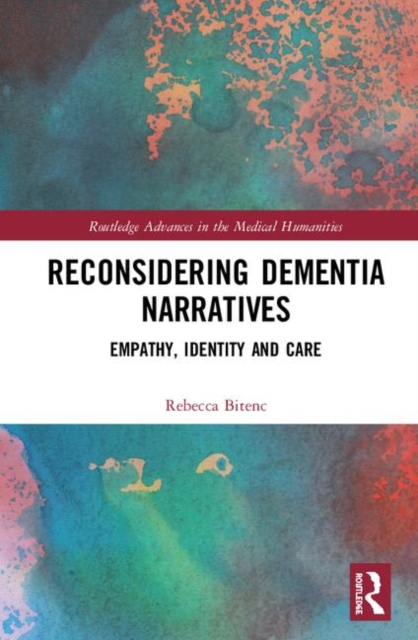 Reconsidering Dementia Narratives : Empathy, Identity and Care, Hardback Book