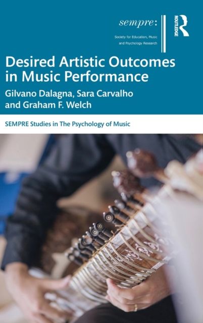 Desired Artistic Outcomes in Music Performance, Hardback Book