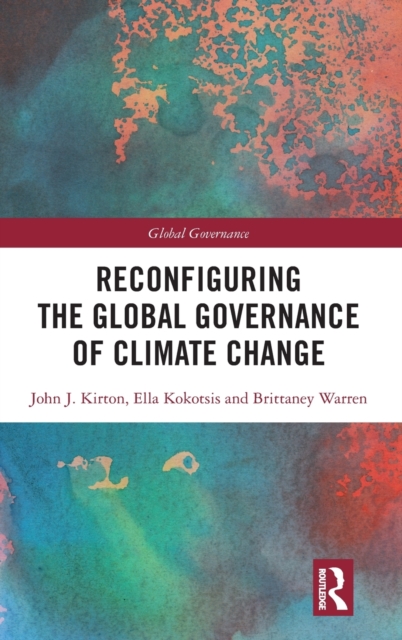 Reconfiguring the Global Governance of Climate Change, Hardback Book