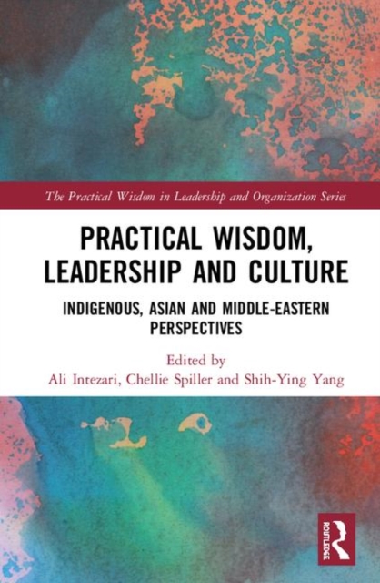 Practical Wisdom, Leadership and Culture : Indigenous, Asian and Middle-Eastern Perspectives, Hardback Book