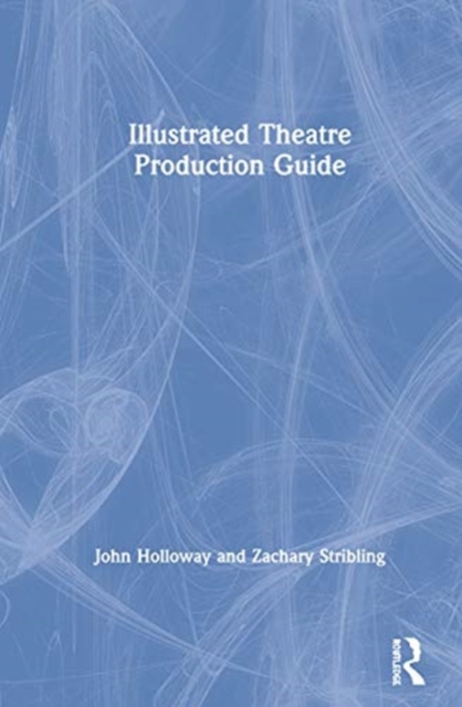 Illustrated Theatre Production Guide, Hardback Book
